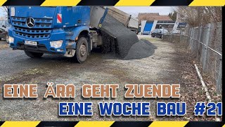 Eine Ära geht zuende  Eine Woche Bau 21 [upl. by Tosch]