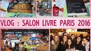 VLOG ♡ Salon Livre Paris 2016 [upl. by Nnodnarb615]