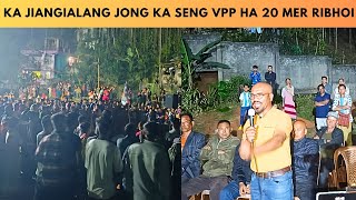 ka Jiangialang Jong ka Seng VPP ha 20 Mer Ribhoi [upl. by Gottwald999]