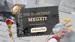 The Courtiers Megxit Part IV with Laura Poirot ©️ [upl. by Kliment]