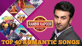 Best Of Ranbir Kapoor Audio Jukebox  Ranbir Kapoor Top 40 Romantic Songs  Bollywood Love Songs [upl. by Anim]