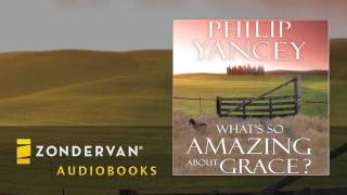 Philip Yancey  Whats So Amazing About Grace Audiobook Ch 1 [upl. by Murton322]