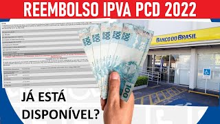 REEMBOLSO IPVA PCD 2022  JÁ ESTÁ DISPONÍVEL [upl. by Ahto180]