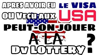 UNE PERSONNE QUI A DEJA EU UN VISA AMÉRICAIN PEUT IL JOUER À LA DV LOTTERY POUR LA GREE CARD [upl. by Anom]