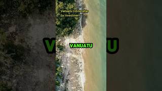 Vanuatu  Citizenship by Investment [upl. by Nnaeirual307]