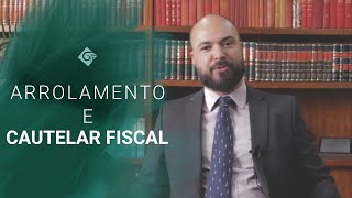 Arrolamento e Cautelar Fiscal O que fazer quando somos partes interessadas neste procedimento [upl. by Trebled862]