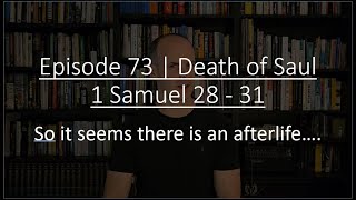 Episode 73  Death of Saul 1 Samuel 28  31 [upl. by Eiffub740]