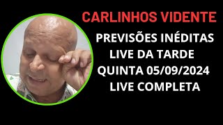 CARLINHOS VIDENTE PREVISÕES INÉDITAS LIVE DA TARDE QUINTA 05092024 LIVE COMPLETA carlinhosvidente [upl. by Emoreg]