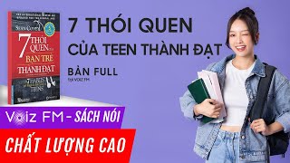 Sách nói 7 Thói Quen Của Teen Thành Đạt  Sean Covey  Voiz FM [upl. by Targett]