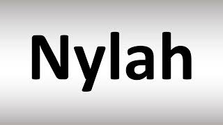 How to Pronounce Nylah [upl. by Wainwright873]