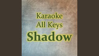 Shadow Karaoke Version [upl. by Ahseital]