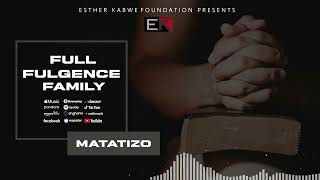 FULL FULGENCE FAMILY  MATATIZO  OFFICIAL AUDIO [upl. by Reivaj597]