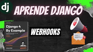 Aprendiendo Django 24 webhooks en django [upl. by Nanon]