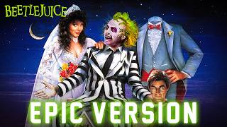 Beetlejuice Beetlejuice  Main Title  Epic Version [upl. by Teddie476]