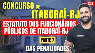 ESTATUTO DOS FUNCIONÁRIOS PÚBLICOS DE ITABORAÍRJ  PARTE 7  DAS PENALIDADES [upl. by Yecnahc]