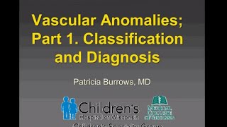 SIRRFS Webinar 11713 Vascular Anomalies Part 1 of 3  Classification and Diagnosis [upl. by Kara239]