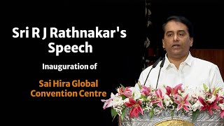 Sri R J Rathnakars Speech  Inauguration of Sai Hira Global Convention Centre  Puttaparthi [upl. by Rooney963]