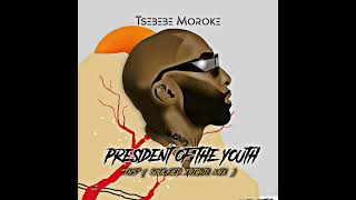 Tsebebe Moroke President Of The Youth Soulfied Tribute Mix [upl. by Teevens]