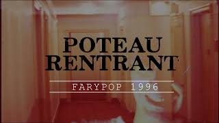 POTEAU RENTRANT 03 FARYPOP 1996 [upl. by Pepe]