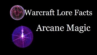 Warcraft Lore Facts  Arcane Magic [upl. by Ontine]