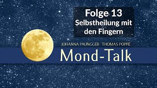 Selbstheilung mit den Fingern  MondTalk Folge 13  Paunggeramp Poppe [upl. by Itisahc]