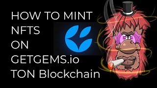 How to create NFTs on the TON blockchain using GetGemsio [upl. by Sperling650]