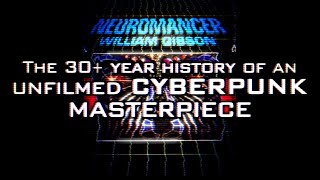 Neuromancer Complete  Unmade Masterpieces [upl. by Roarke834]