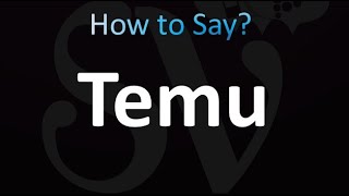 How to Pronounce Temu correctly [upl. by Heintz]