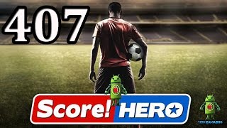 Score Hero Level 407 Walkthrough  3 Stars [upl. by Etnaud251]