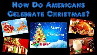 How Do Americans Celebrate Christmas [upl. by Eelarbed]