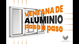 Cómo hacer una ventana de aluminio [upl. by Cleasta578]