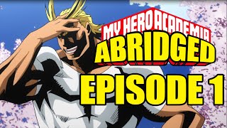 My Hero Academia Abridged Episode 1 [upl. by Airtal]