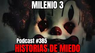 Milenio 3  Historias de miedo Podcast 385 [upl. by Anelrats]