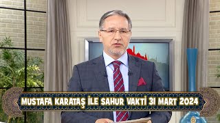 Prof Dr Mustafa Karataş ile Sahur Vakti 31 Mart 2024 [upl. by Annahc]