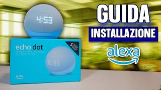 COME CONFIGURARE ALEXA ECHO DOT  Guida completa per principanti [upl. by Jamille]