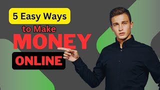 MAKE Money Online from Home with THESE 5 Easy Ways [upl. by Oecam]