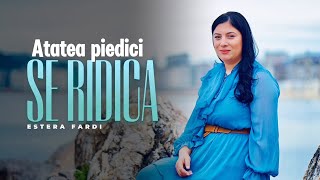 Estera Fardi  Atâtea piedici se ridică NOU 2024 [upl. by Carin688]