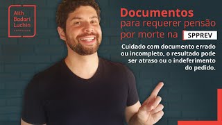 Documentos para entrar com pedido de pensão por morte na SPPREV [upl. by Purpura]