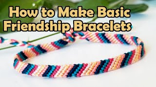 How to Make Basic Friendship Bracelets  Beginners Tutorial [upl. by Elam]