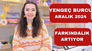 YENGEÇ BURCU  FARKINDALIK ARTIYOR  ARALIK 2024 [upl. by Riley]