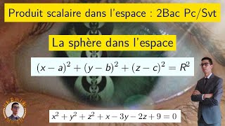 Produit scalaire dans l’espace — Sphère dans l’espace — 2Bac PcSvt [upl. by Adali]