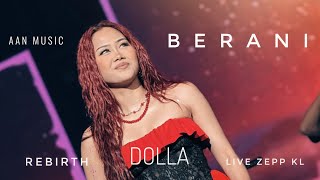 BERANI DOLLA REBIRTH THE EXPERIENCE LIVE ZEPP KUALA LUMPUR MALAYSIA 4k 2024 [upl. by Ynaoj813]