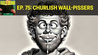 75  Samuel 2125 Churlish WallPissers [upl. by Haimarej]