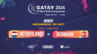 🇪🇬 NETHERLANDS vs DENMARK 🇩🇰  Women  Tie 3  GROUP D  FIP WORLD PADEL CHAMPIONSHIPS QATAR 2024 [upl. by Airamak]