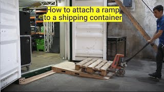 How to attach a ramp to a shipping container [upl. by Zerelda]