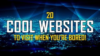 20 Cool Websites to Visit When Youre Bored [upl. by Carney]