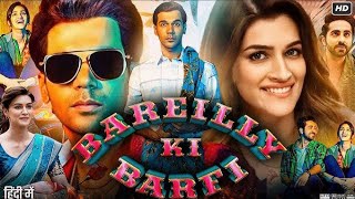 Bareilly Ki Barfi Full Movie  Ayushmann Khurrana  Kriti Sanon  Rajkummar Rao  HD Review amp Facts [upl. by Einned]