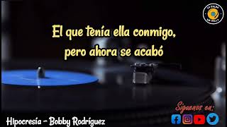 Hipocresía  Letra  Bobby Rodríguez  La Salsa de Willy 💥🔊🔥🎧 [upl. by Haissi]