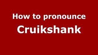 How to pronounce Cruikshank ScottishDanville PA US  PronounceNamescom [upl. by Nylirek188]