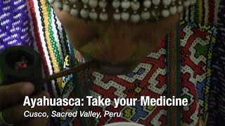 Ayahuasca Take your Medicine Shamans in Cusco Peru [upl. by Pollux]